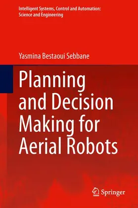 Bestaoui Sebbane |  Planning and Decision Making for Aerial Robots | Buch |  Sack Fachmedien