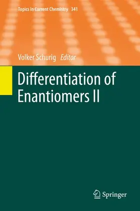 Schurig | Differentiation of Enantiomers II | Buch | 978-3-319-03715-8 | sack.de