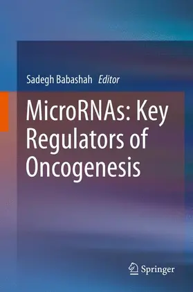 Babashah |  MicroRNAs: Key Regulators of Oncogenesis | Buch |  Sack Fachmedien