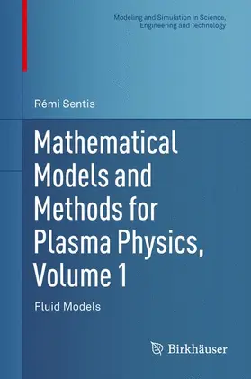 Sentis | Mathematical Models and Methods for Plasma Physics, Volume 1 | Buch | 978-3-319-03803-2 | sack.de