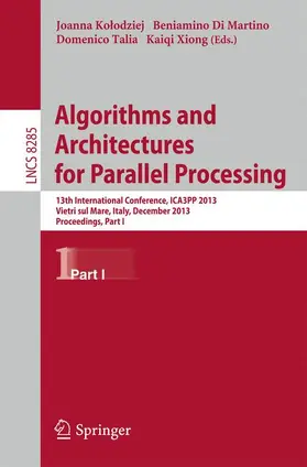 Kolodziej / Xiong / Di Martino |  Algorithms and Architectures for Parallel Processing | Buch |  Sack Fachmedien