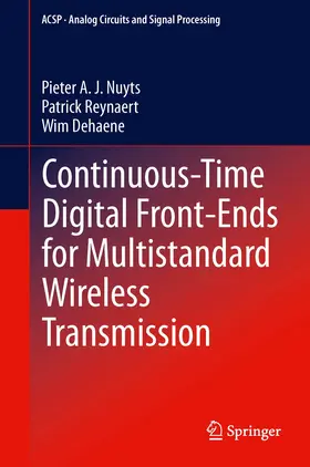 Nuyts / Reynaert / Dehaene |  Continuous-Time Digital Front-Ends for Multistandard Wireless Transmission | eBook | Sack Fachmedien