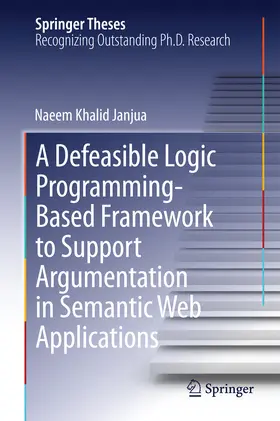 Janjua | A Defeasible Logic Programming-Based Framework to Support Argumentation in Semantic Web Applications | E-Book | sack.de