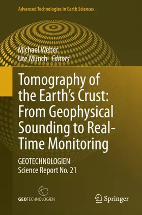Münch / Weber |  Tomography of the Earth¿s Crust: From Geophysical Sounding to Real-Time Monitoring | Buch |  Sack Fachmedien