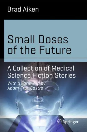 Aiken |  Small Doses of the Future | Buch |  Sack Fachmedien