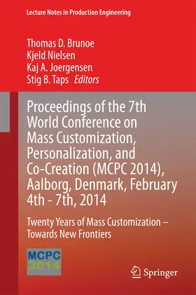 Brunoe / Nielsen / Joergensen |  Proceedings of the 7th World Conference on Mass Customization, Personalization, and Co-Creation (MCPC 2014), Aalborg, Denmark, February 4th - 7th, 2014 | eBook | Sack Fachmedien