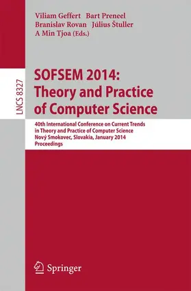 Geffert / Preneel / Tjoa | SOFSEM 2014: Theory and Practice of Computer Science | Buch | 978-3-319-04297-8 | sack.de
