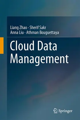 Zhao / Bouguettaya / Sakr |  Cloud Data Management | Buch |  Sack Fachmedien
