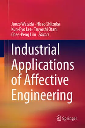 Watada / Shiizuka / Lim |  Industrial Applications of Affective Engineering | Buch |  Sack Fachmedien