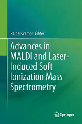 Cramer |  Advances in MALDI and Laser-Induced Soft Ionization Mass Spectrometry | Buch |  Sack Fachmedien