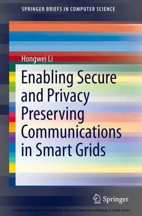 Li |  Enabling Secure and Privacy Preserving Communications in Smart Grids | eBook | Sack Fachmedien