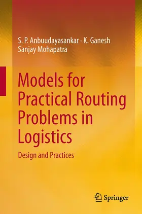 Anbuudayasankar / Mohapatra / Ganesh |  Models for Practical Routing Problems in Logistics | Buch |  Sack Fachmedien
