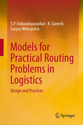Anbuudayasankar / Ganesh / Mohapatra |  Models for Practical Routing Problems in Logistics | eBook | Sack Fachmedien