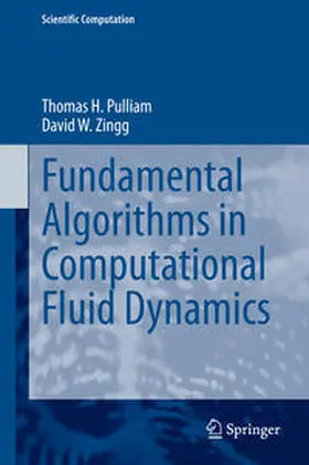 Pulliam / Zingg |  Fundamental Algorithms in Computational Fluid Dynamics | eBook | Sack Fachmedien