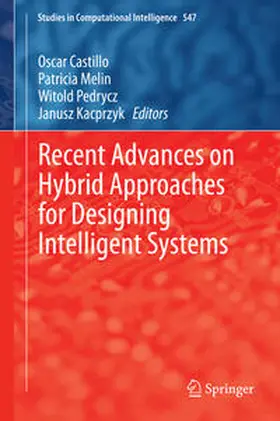 Castillo / Melin / Pedrycz |  Recent Advances on Hybrid Approaches for Designing Intelligent Systems | eBook | Sack Fachmedien