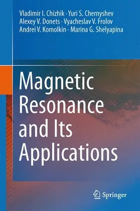 Chizhik / Chernyshev / Shelyapina |  Magnetic Resonance and Its Applications | Buch |  Sack Fachmedien