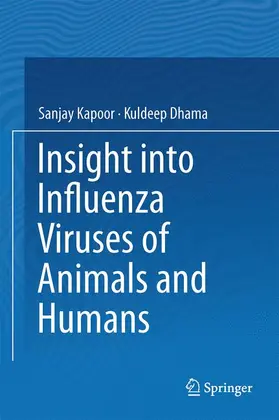 Dhama / Kapoor |  Insight into Influenza Viruses of Animals and Humans | Buch |  Sack Fachmedien