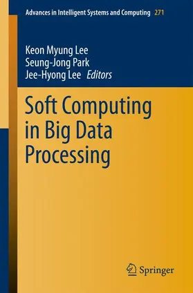 Lee / Park | Soft Computing in Big Data Processing | Buch | 978-3-319-05526-8 | www2.sack.de