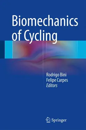 Carpes / Bini | Biomechanics of Cycling | Buch | 978-3-319-05538-1 | sack.de