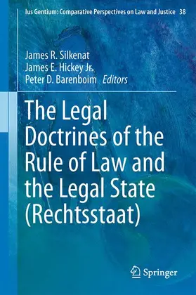 Silkenat / Barenboim / Hickey Jr. |  The Legal Doctrines of the Rule of Law and the Legal State (Rechtsstaat) | Buch |  Sack Fachmedien