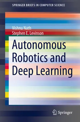 Nath / Levinson |  Autonomous Robotics and Deep Learning | eBook | Sack Fachmedien