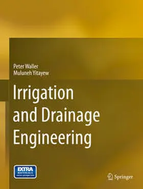 Waller / Yitayew | Irrigation and Drainage Engineering | E-Book | www2.sack.de