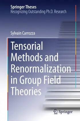 Carrozza | Tensorial Methods and Renormalization in Group Field Theories | E-Book | sack.de
