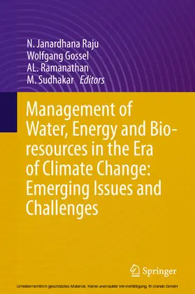 Raju / Gossel / Ramanathan | Management of Water, Energy and Bio-resources in the Era of Climate Change: Emerging Issues and Challenges | E-Book | sack.de