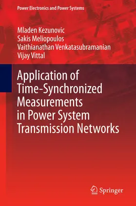 Kezunovic / Meliopoulos / Venkatasubramanian |  Application of Time-Synchronized Measurements in Power System Transmission Networks | eBook | Sack Fachmedien