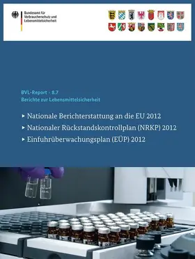 Bundesamt für Verbraucherschutz und Lebe / Bundesamt für Verbraucherschutz und Lebensmittelsicherheit (BVL) |  Berichte zur Lebensmittelsicherheit | Buch |  Sack Fachmedien