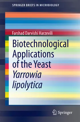 Darvishi Harzevili |  Biotechnological Applications of the Yeast Yarrowia lipolytica | eBook | Sack Fachmedien