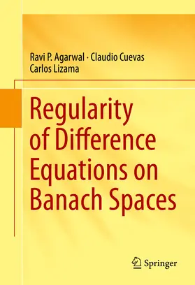 Agarwal / Cuevas / Lizama | Regularity of Difference Equations on Banach Spaces | E-Book | sack.de