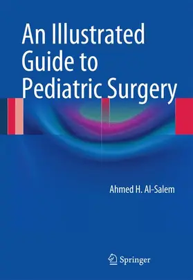 Al-Salem |  An Illustrated Guide to Pediatric Surgery | Buch |  Sack Fachmedien