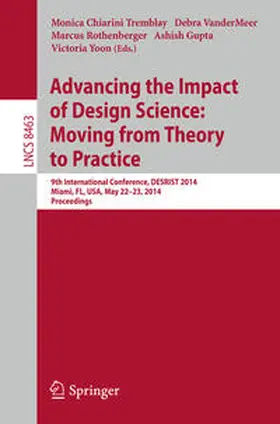 Tremblay / VanderMeer / Rothenberger |  Advancing the Impact of Design Science: Moving from Theory to Practice | eBook | Sack Fachmedien