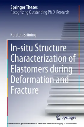 Brüning |  In-situ Structure Characterization of Elastomers during Deformation and Fracture | eBook | Sack Fachmedien