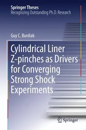 Burdiak |  Cylindrical Liner Z-pinches as Drivers for Converging Strong Shock Experiments | Buch |  Sack Fachmedien