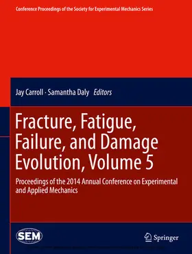 Carroll / Daly | Fracture, Fatigue, Failure, and Damage Evolution, Volume 5 | E-Book | sack.de