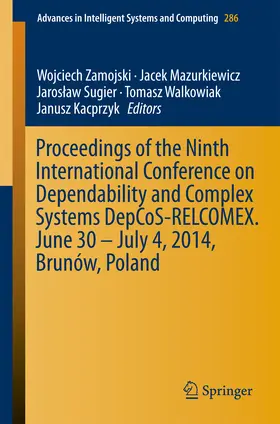 Zamojski / Mazurkiewicz / Sugier | Proceedings of the Ninth International Conference on Dependability and Complex Systems DepCoS-RELCOMEX. June 30 – July 4, 2014, Brunów, Poland | E-Book | sack.de