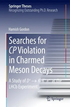 Gordon |  Searches for CP Violation in Charmed Meson Decays | Buch |  Sack Fachmedien