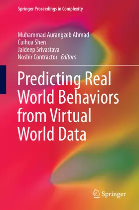 Ahmad / Shen / Srivastava |  Predicting Real World Behaviors from Virtual World Data | eBook | Sack Fachmedien