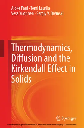 Paul / Laurila / Vuorinen |  Thermodynamics, Diffusion and the Kirkendall Effect in Solids | eBook | Sack Fachmedien