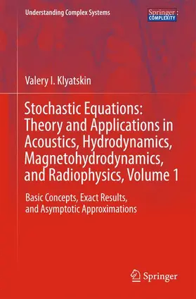 Klyatskin |  Stochastic Equations: Theory and Applications in Acoustics, Hydrodynamics, Magnetohydrodynamics, and Radiophysics, Volume 1 | Buch |  Sack Fachmedien