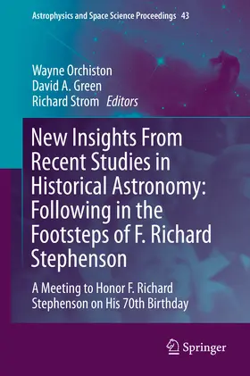 Orchiston / Green / Strom |  New Insights From Recent Studies in Historical Astronomy: Following in the Footsteps of F. Richard Stephenson | eBook | Sack Fachmedien