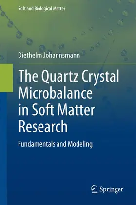 Johannsmann |  The Quartz Crystal Microbalance in Soft Matter Research | Buch |  Sack Fachmedien