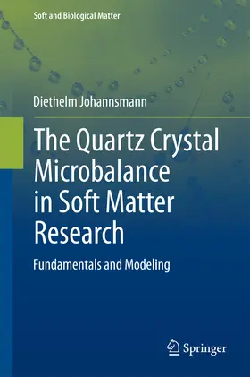 Johannsmann |  The Quartz Crystal Microbalance in Soft Matter Research | eBook | Sack Fachmedien