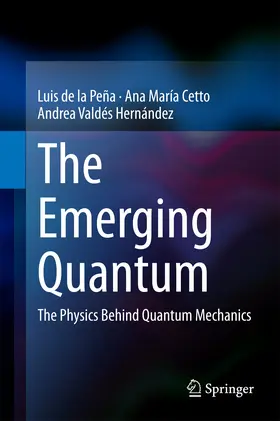 de la Peña / Cetto / Valdés Hernández |  The Emerging Quantum | eBook | Sack Fachmedien