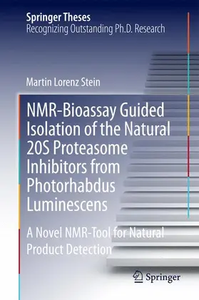 Stein |  NMR-Bioassay Guided Isolation of the Natural 20S Proteasome Inhibitors from Photorhabdus Luminescens | Buch |  Sack Fachmedien
