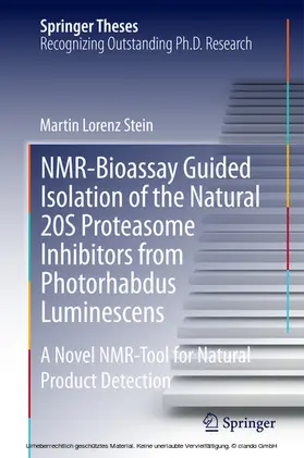 Stein |  NMR-Bioassay Guided Isolation of the Natural 20S Proteasome Inhibitors from Photorhabdus Luminescens | eBook | Sack Fachmedien