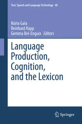 Gala / Bel-Enguix / Rapp |  Language Production, Cognition, and the Lexicon | Buch |  Sack Fachmedien