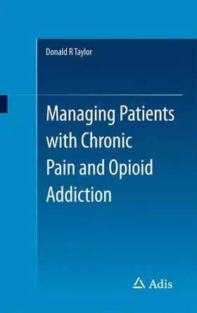 Taylor |  Managing Patients with Chronic Pain and Opioid Addiction | Buch |  Sack Fachmedien